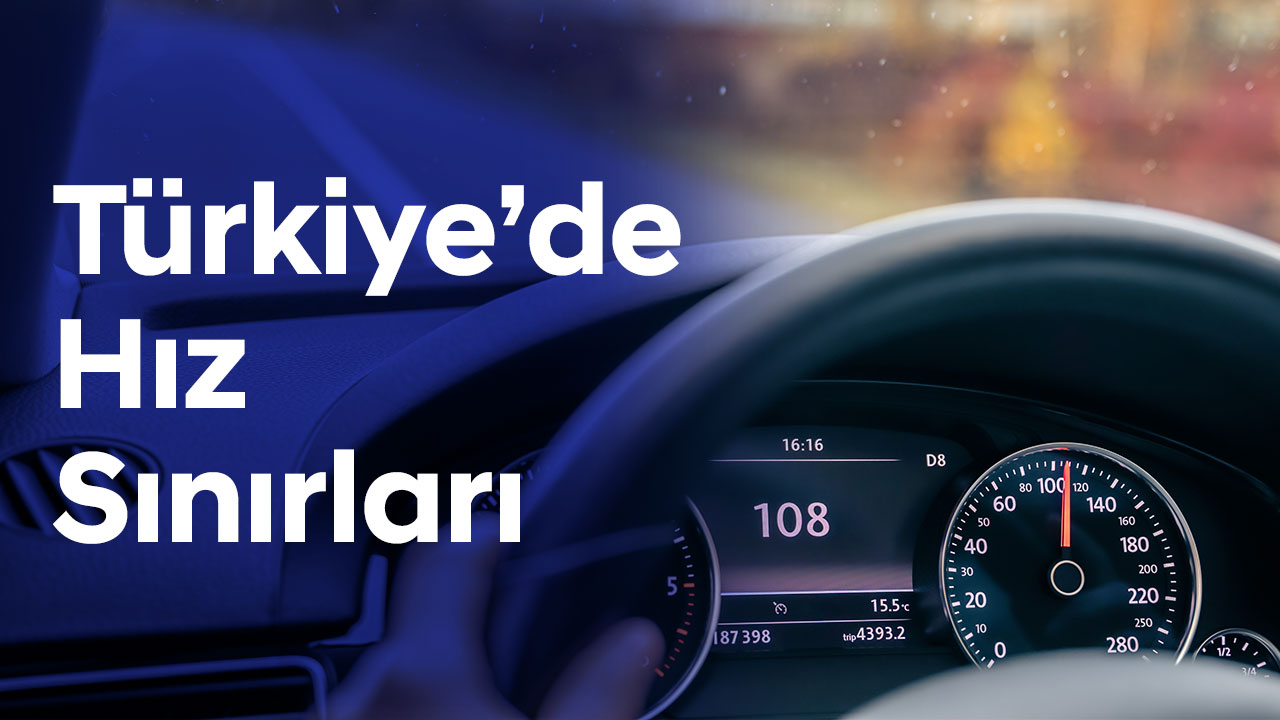 Türkiye’de Hız Sınırları 2025
